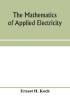 The mathematics of applied electricity