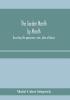 The garden month by month; describing the appearance color dates of bloom height and cultivation of all desirable hardy herbaceous perennials for the formal or wild garden with additional lists of aquatics vines ferns etc.