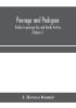 Peerage and pedigree; studies in peerage law and family history (Volume I)