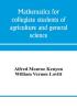 Mathematics for collegiate students of agriculture and general science