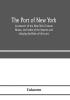 The port of New York; a souvenir of the New York Custom House and index of the imports and shipping facilities of this port