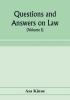 Questions and answers on law. Alphabetically arranged. With references to the most approved authorities (Volume I)