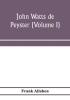 John Watts de Peyster (Volume I)