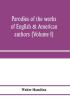 Parodies of the works of English & American authors (Volume I)