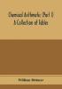 Chemical arithmetic (Part I) A Collection of Tables Mathematical Chemical and Physical for the use of Chemists and others.