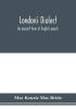 London's dialect an ancient form of English speech with a note on the dialects of the North of England and the Midlands and of Scotland