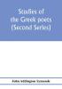 Studies of the Greek poets (Second Series)