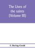 The lives of the saints (Volume III)