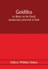 Goidilica; or Notes on the Gaelic manuscripts preserved at Turin Milan Berne Leyden the monastery of S. Paul Carinthia and Cambridge with eight hymns from the Liber hymnorum and the Old-Irish notes in the Book of Armagh