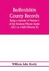 Bedfordshire County records. Notes and extracts from the county records; Being a calendar of Volume I. of the Sessions Minute books 1651 to 1660 (Volume II)