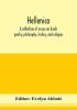 Hellenica; a collection of essays on Greek poetry philosophy history and religion