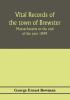 Vital records of the town of Brewster Massachusetts to the end of the year 1849