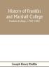 History of Franklin and Marshall College; Franklin College 1787-1853; Marshall College 1836-1853; Franklin and Marshall College 1853-1903