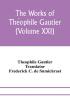 The Works Of ThéOphile Gautier (Volume Xxi); Militona The Nightingales. The Marchioness'S Lap-Dog Omphale; A Rococo Story