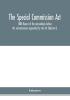 The Special Commission Act 1888 Report of the proceedings before the commissioners appointed by the Act (Volume I)