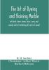 The art of dyeing and staining marble artificial stone bone horn ivory and wood and of imitating all sorts of wood; a practical handbook for the use of joiners turners manufacturers of fancy goods stick and umbrella makers comb makers etc.