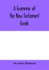 A grammar of the New Testament Greek