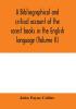 A bibliographical and critical account of the rarest books in the English language alphabetically arranged which during the last fifty years have come under the observation of J. Payne Collier F.S.A (Volume II)