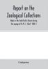 Report on the zoological collections made in the Indo-Pacific Ocean during the voyage of H. M. S. 'Alert' 1881-2