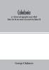 Caledonia; or A historical and topographical account of North Britain from the most ancient to the present times (Volume VII)