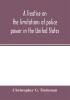 A treatise on the limitations of police power in the United States