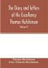 The diary and letters of His Excellency Thomas Hutchinson