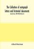 The collection of autograph letters and historical documents (Second Series 1882-1893) (Volume II)