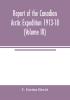 Report of the Canadian Arctic Expedition 1913-18 (Volume III) Insects Introduction and List of new Genera and Species Collected by the Expedition