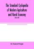 The standard cyclopedia of modern agriculture and rural economy by the most distinguished authorities and specialists under the editorship of Professor R. Patrick Wright (Volume VII)