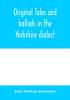 Original tales and ballads in the Yorkshire dialect known also as Inglis the language of the Angles and the Northumbrian dialect