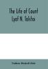 The Life Of Count Lyof N. Tolstoï