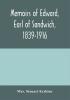 Memoirs of Edward earl of Sandwich 1839-1916