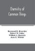 Chemistry of common things