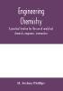 Engineering chemistry; a practical treatise for the use of analytical chemists engineers ironmasters iron founders students and others; comprising methods of analysis and valuation of the principal materials used in engineering work with numerous ana