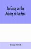 An essay on the making of gardens; being a study of old Italian gardens of the nature of beauty and the principles involved in garden design