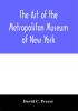 The art of the Metropolitan Museum of New York