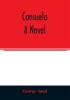 Consuelo. A novel