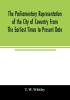 The parliamentary representation of the city of Coventry from the earliest times to present date; Being an Account of the Various Elections Contests Petitions Lives of Members Broadsheets Chronicles Pamphlets Songs &c. Forming the Political A