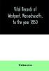 Vital records of Westport Massachusetts to the year 1850