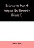 History of the town of Hampton New Hampshire from its settlement in 1638 to the autumn of 1892 (Volume II)