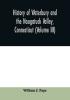 History of Waterbury and the Naugatuck Valley Connecticut (Volume III)