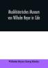 Musikhistorisches Museum von Wilhelm Heyer in Cöln : Katalog von Georg Kinsky Konservator des Museums