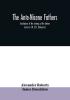 The Ante-Nicene fathers. translations of the writings of the fathers down to A.D. 325. (Volume I)