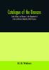 Catalogue of the bronzes Greek Roman and Etruscan in the Department of Greek and Roman Antiquities British Museum