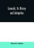 Limerick its history and antiquities; ecclesiastical civil and military from the earliest ages with copious historical archaeological topographical and genealogical notes