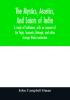 The mystics ascetics and saints of India : a study of Sadhuism with an account of the Yogis Sanyasis Bairagis and other strange Hindu sectarians