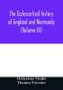 The ecclesiastical history of England and Normandy (Volume III)