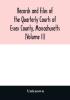 Records and files of the Quarterly Courts of Essex County Massachusetts (Volume II)