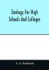 Zoology for high schools and colleges