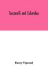 Toscanelli and Columbus. The letter and chart of Toscanelli on the route to the Indies by way of the west sent in 1474 to the Portuguese Fernam Martins and later on to Christopher Columbus; a critical study on the authenticity and value of these documen